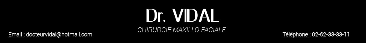 Docteur Nicolas VIDAL. Chirurgie maxillofaciale et esthétique du visage à la Réunion 974. Rhinoplastie. Orthognatique. Stomatologie. Otoplastie. Blépharoplastie.